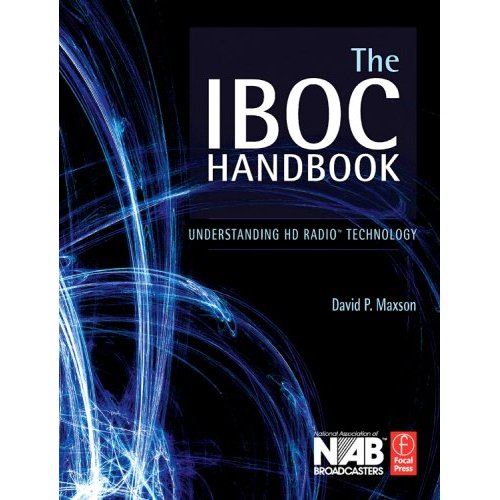 The IBOC Handbook by David P. Maxson: Understanding HD Radio™ Technology
